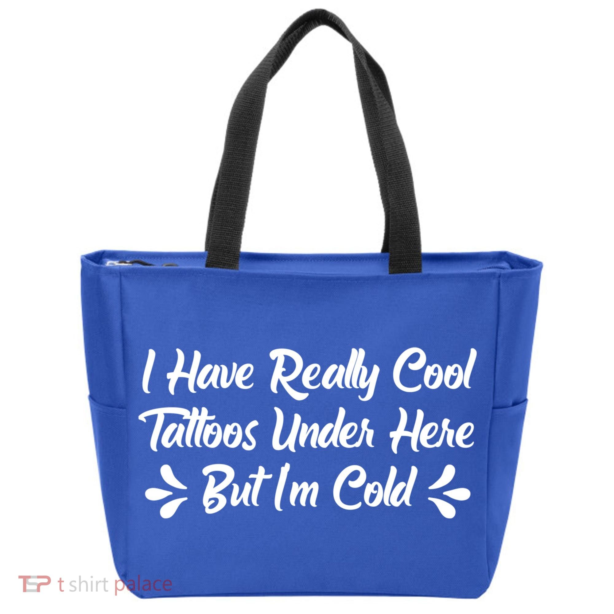 I Have Really Cool Tattoos Under Here But I'm Cold Gift Tote Bag