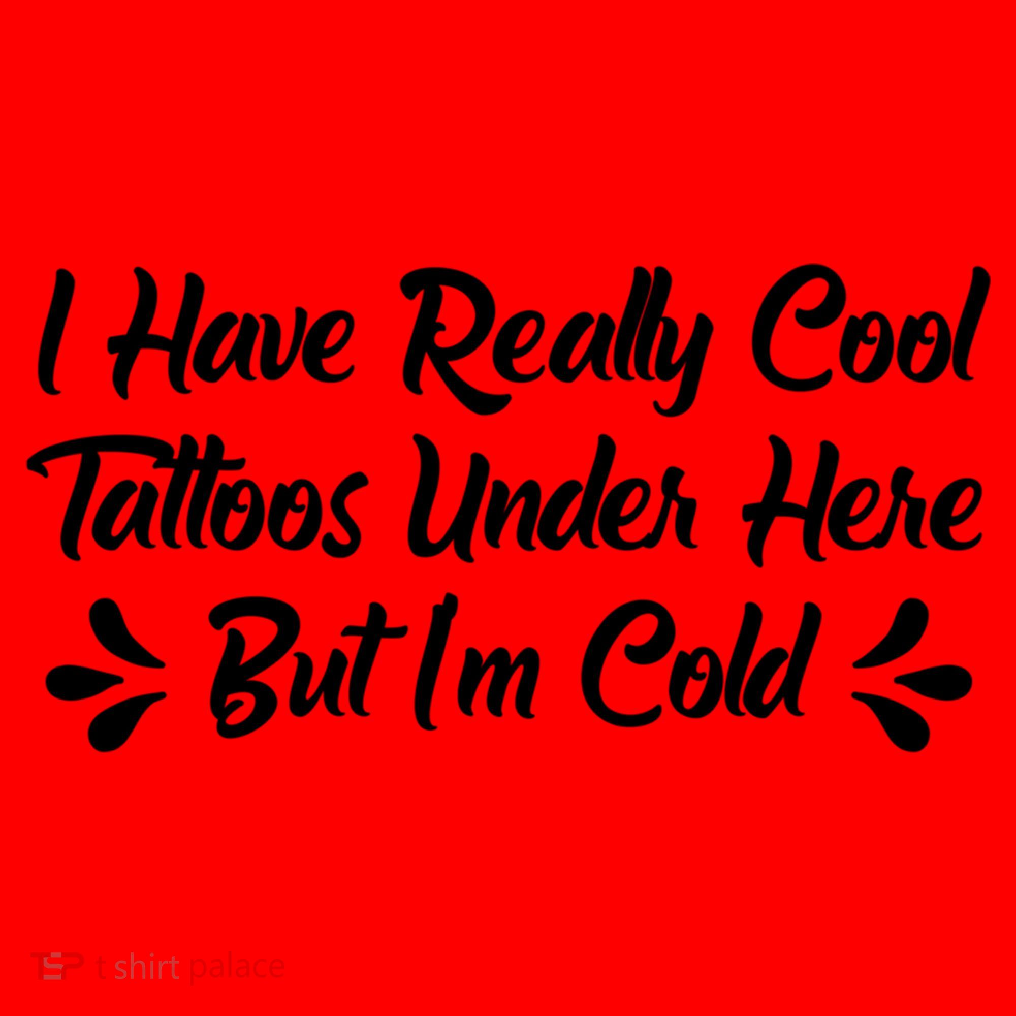 I Have Really Cool Tattoos Under Here But I'm Cold Gift Santa Hat