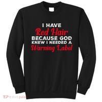 I Have Red Hair Because God Knew I Needed A Label Funny Red Hair Sweatshirt thumb 0