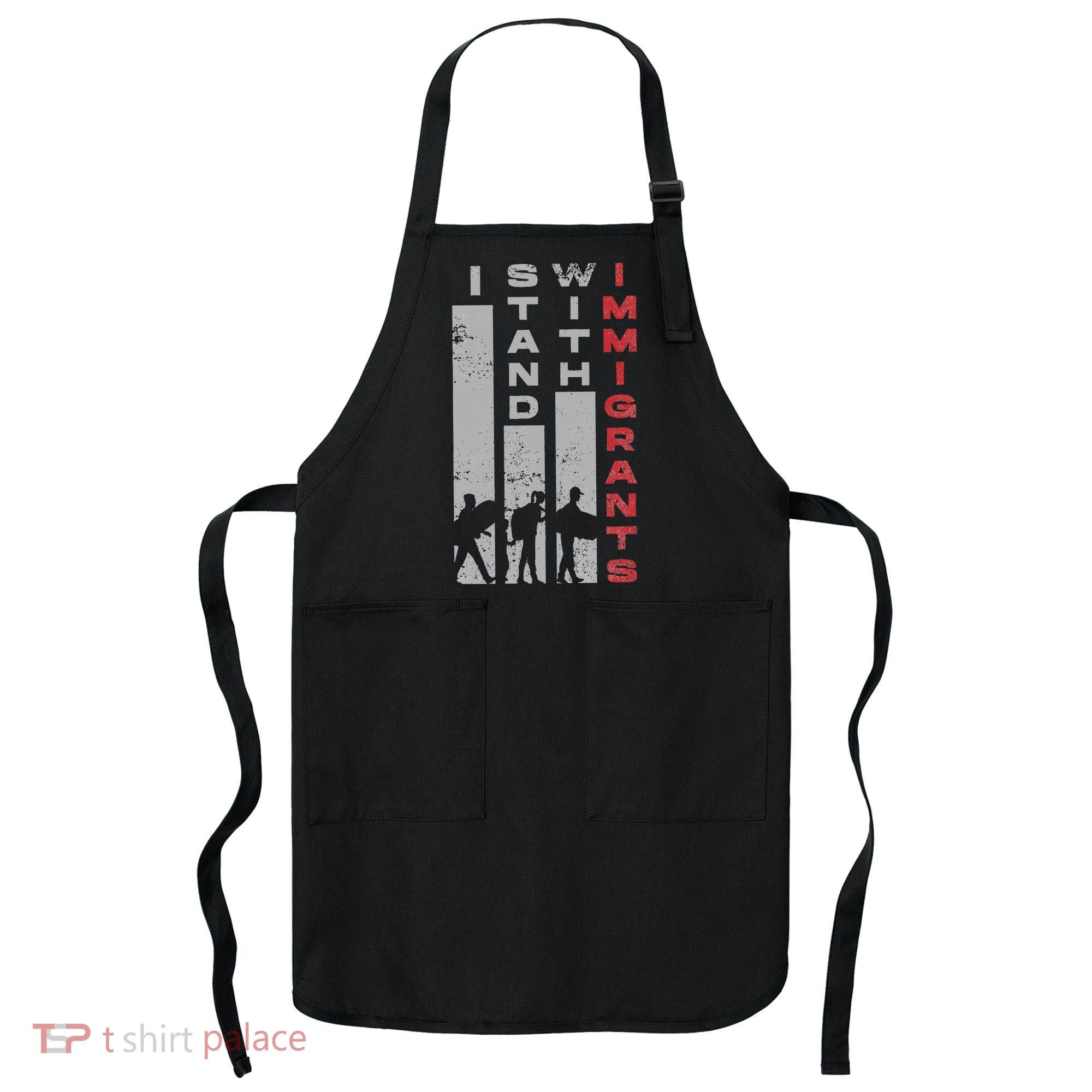Immigrants Human Rights And I Stand With Immigrants Apron
