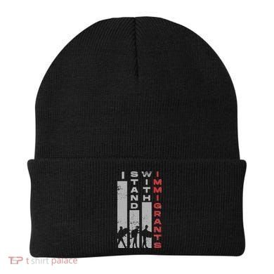 Immigrants Human Rights And I Stand With Immigrants Beanie