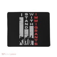 Immigrants Human Rights And I Stand With Immigrants Mousepad thumb 0