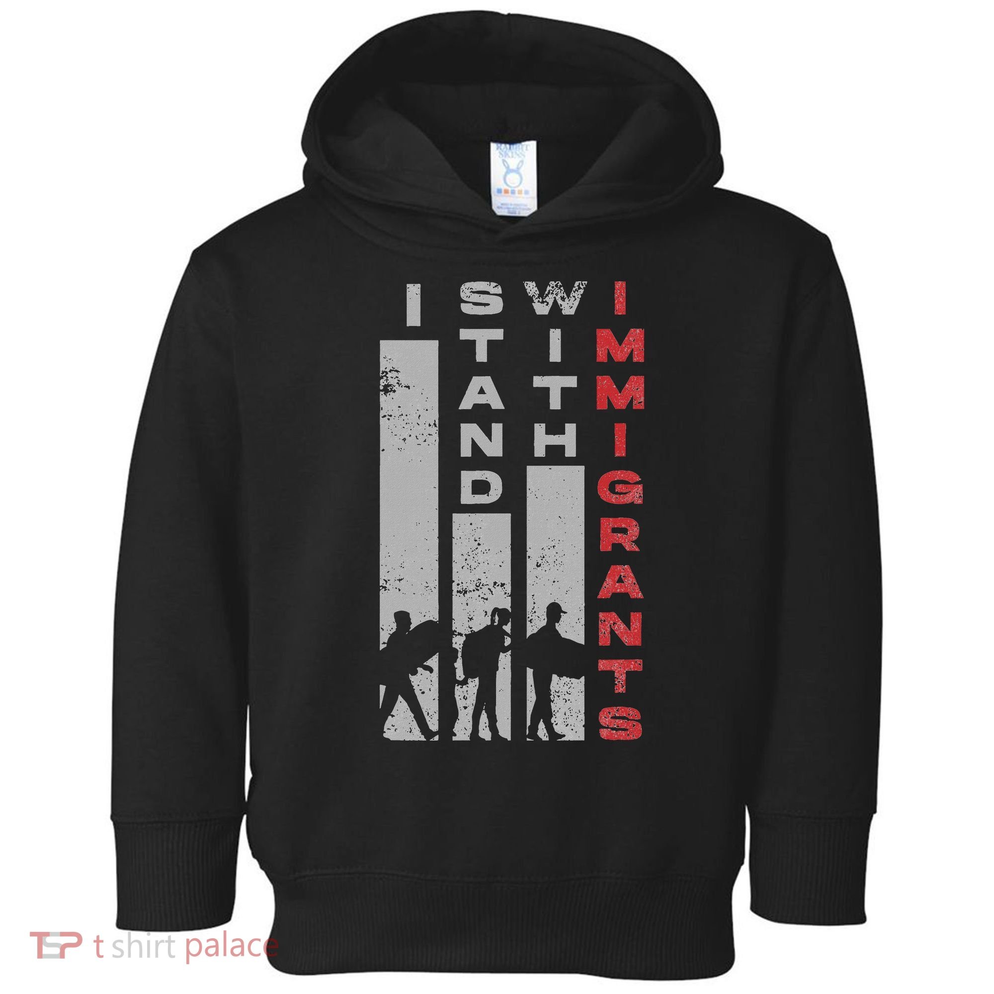 Immigrants Human Rights And I Stand With Immigrants Toddler Hoodie