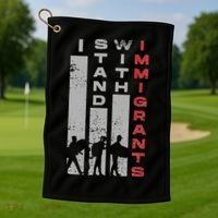 Immigrants Human Rights And I Stand With Immigrants Golf Towel thumb 1