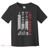 Immigrants Human Rights And I Stand With Immigrants Toddler T-Shirt thumb 0