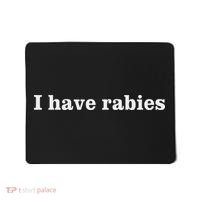 I Have Rabies Minimalist And Funny Quote Mousepad thumb 0