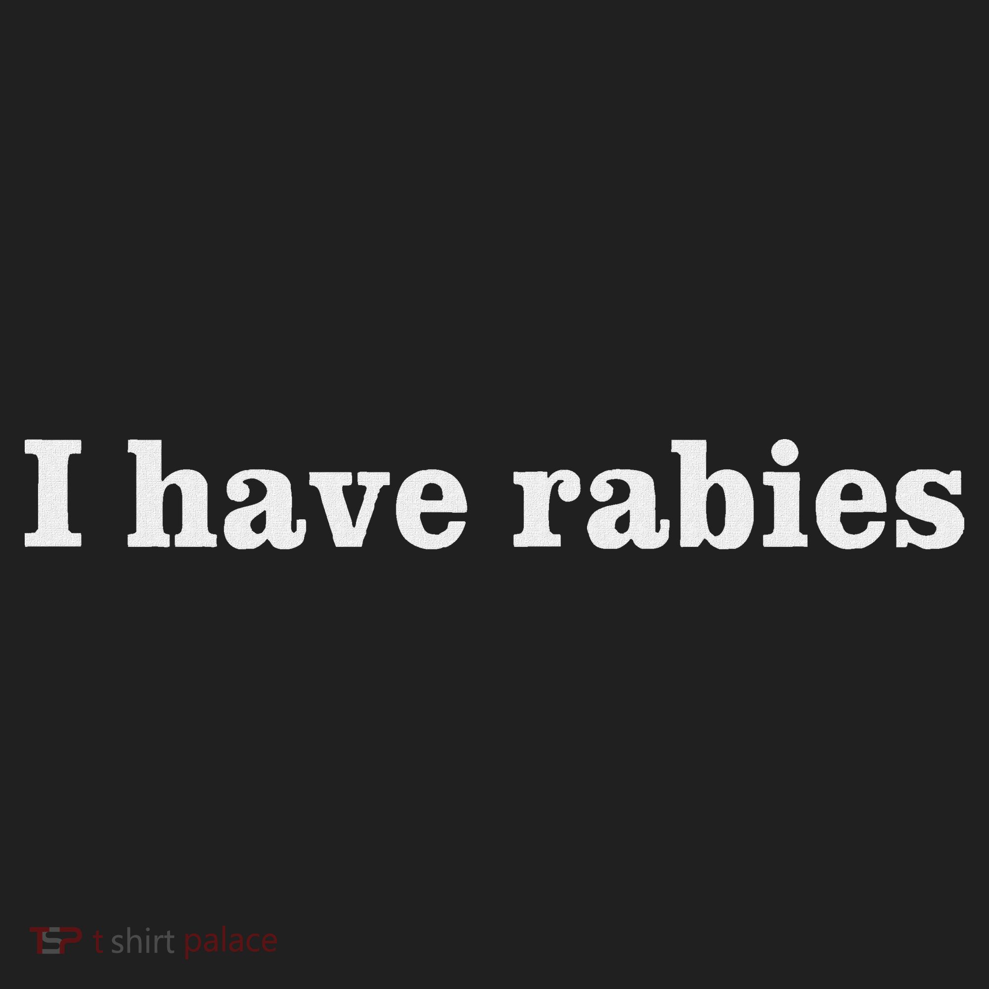 I Have Rabies Minimalist And Funny Quote Hat