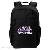 I Have Sexdaily Dyslexia Funny Meme Backpack thumb 0