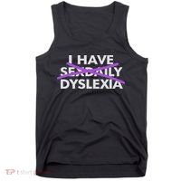 I Have Sexdaily Dyslexia Funny Meme Tank Top thumb 0