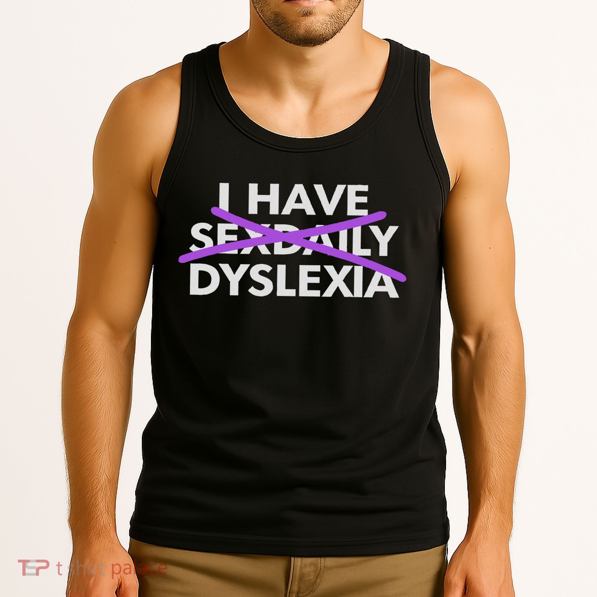 I Have Sexdaily Dyslexia Funny Meme Tank Top