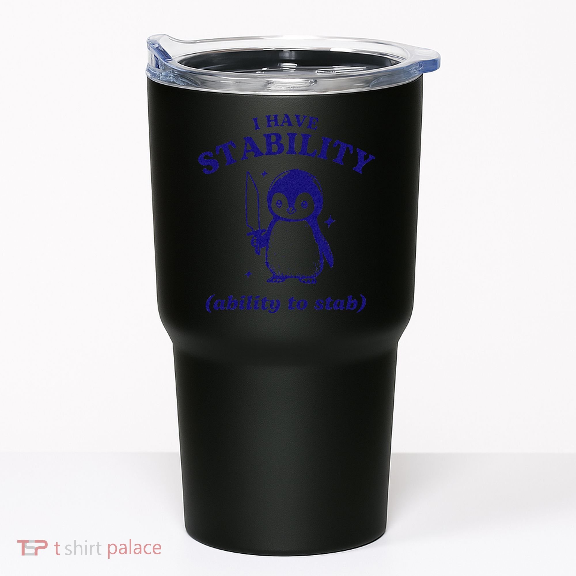 I Have Stability Ability To Stab Funny Penguin Tumbler