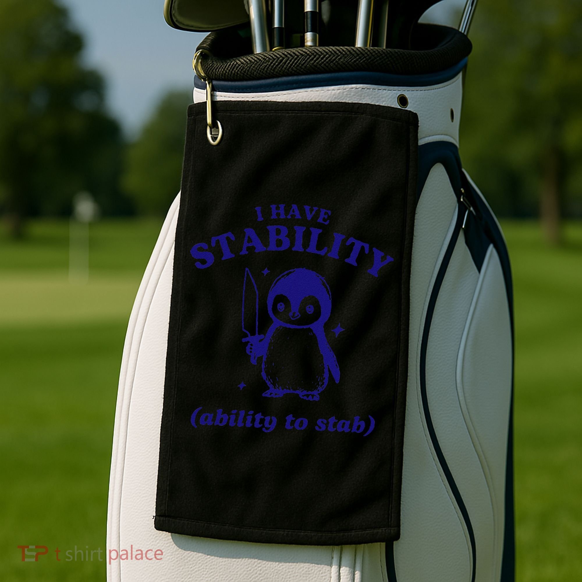I Have Stability Ability To Stab Funny Penguin Golf Towel