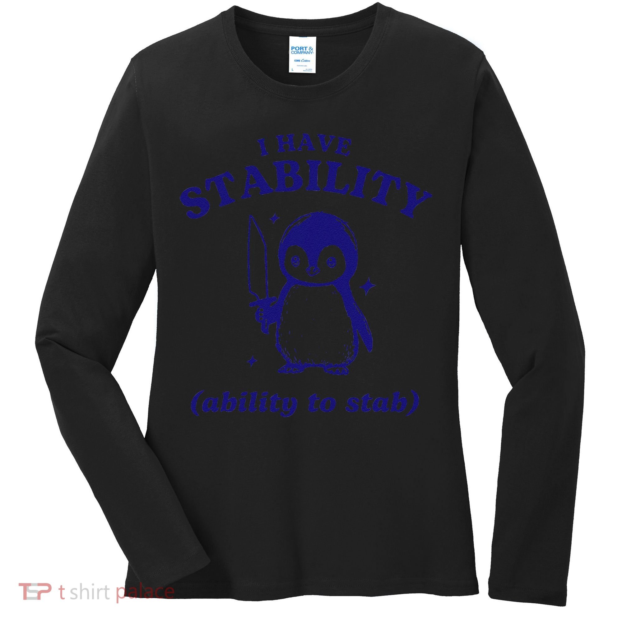 I Have Stability Ability To Stab Funny Penguin Women's Long Sleeve Shirt