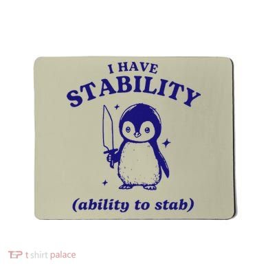 I Have Stability Ability To Stab Funny Penguin Mousepad