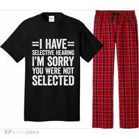 I Have Selective Hearing You WerenT Selected Pajama Set thumb 0
