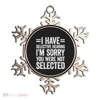 I Have Selective Hearing You WerenT Selected Ornament thumb 0