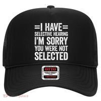 I Have Selective Hearing You WerenT Selected Hat thumb 0