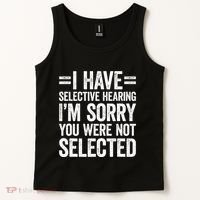 I Have Selective Hearing You WerenT Selected Tank Top thumb 2