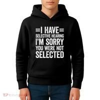 I Have Selective Hearing You WerenT Selected Kids Hoodie thumb 4
