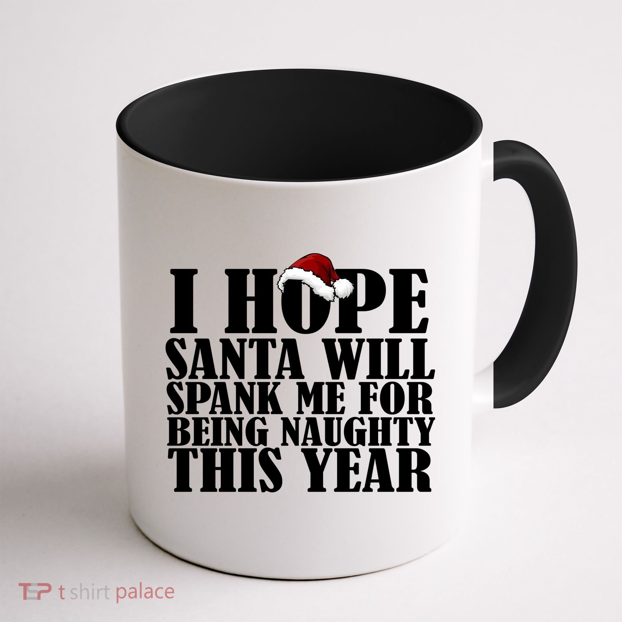 I Hope Santa Will Spank Me For Being Naughty This Year Coffee Mug
