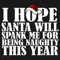 I Hope Santa Will Spank Me For Being Naughty This Year Women's Hoodie thumb 2