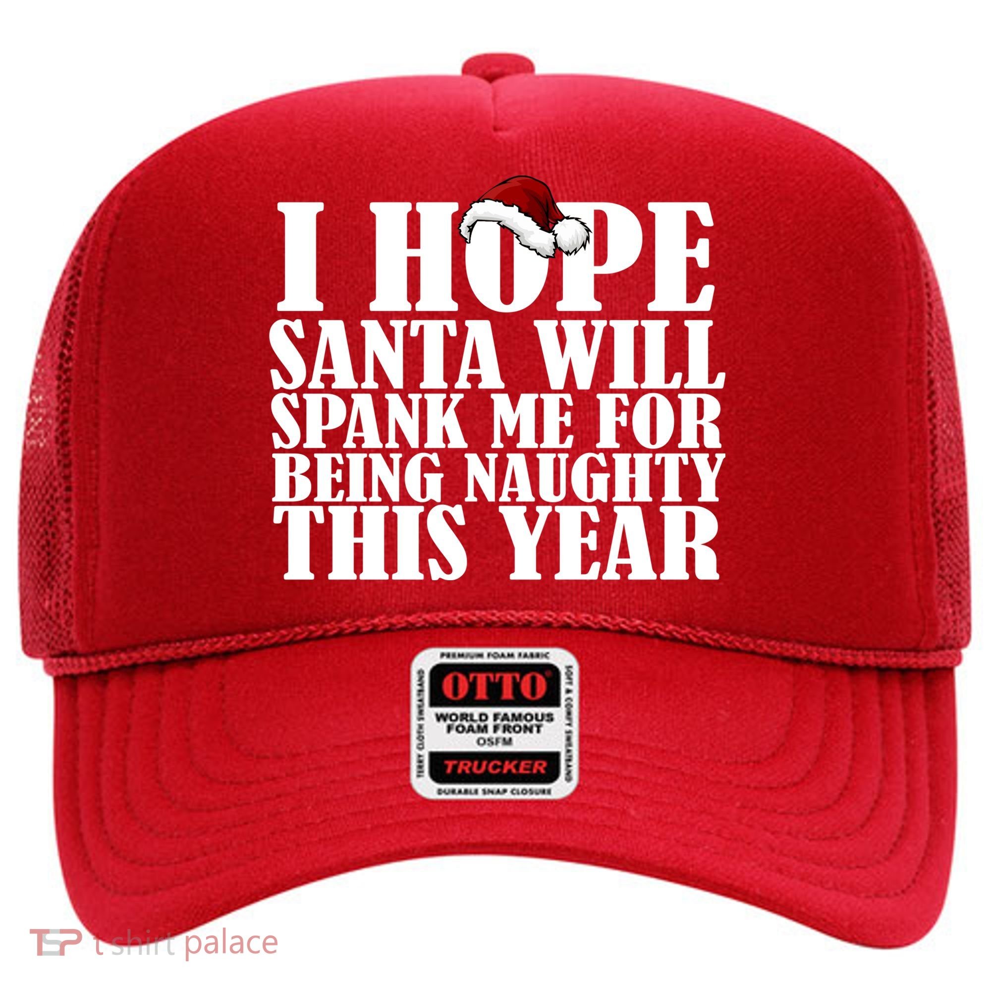 I Hope Santa Will Spank Me For Being Naughty This Year Hat