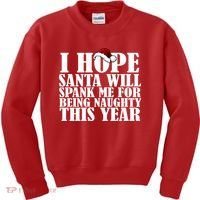 I Hope Santa Will Spank Me For Being Naughty This Year Kids Sweatshirt thumb 0