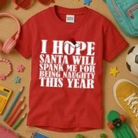 I Hope Santa Will Spank Me For Being Naughty This Year Kids T-Shirt thumb 3