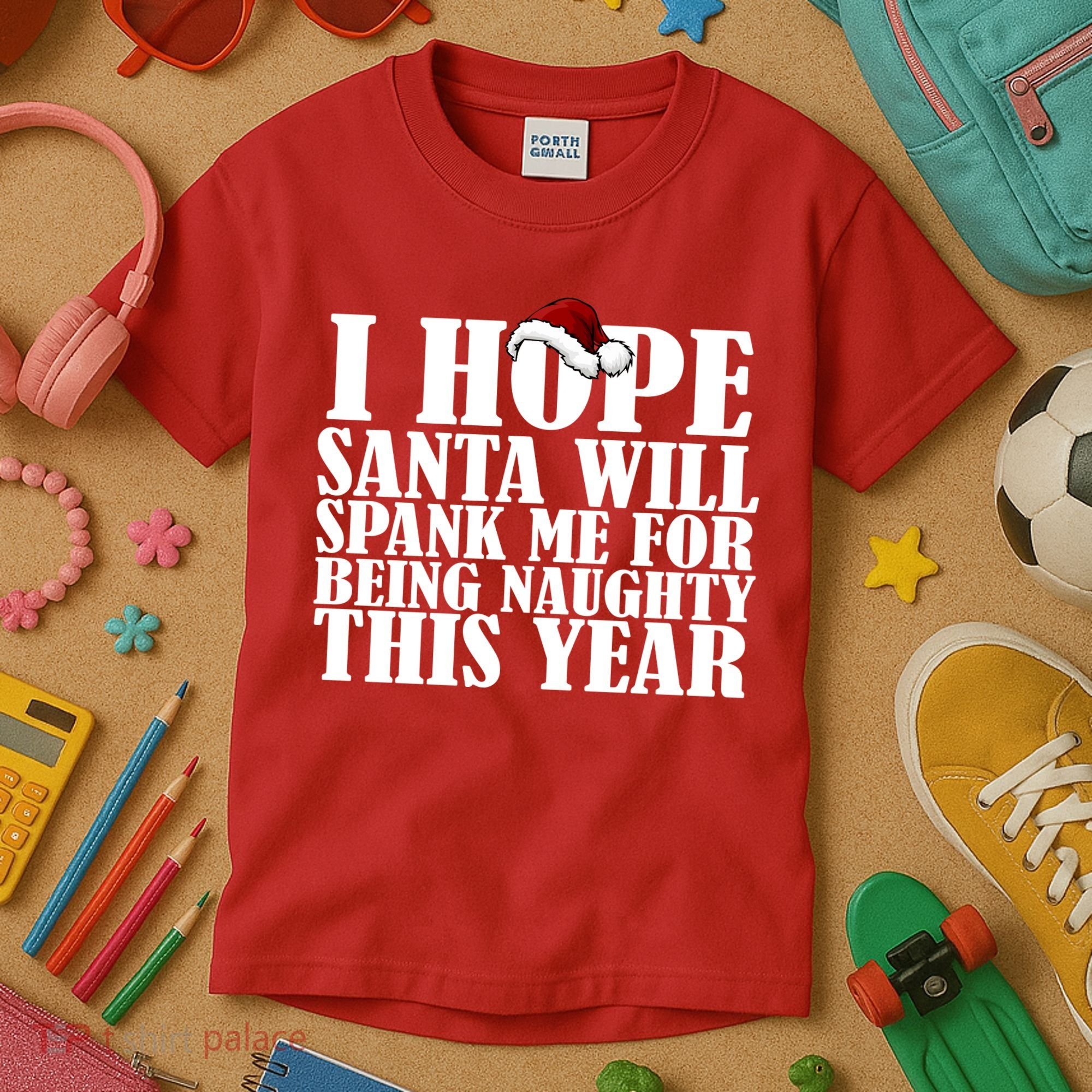 I Hope Santa Will Spank Me For Being Naughty This Year Kids T-Shirt