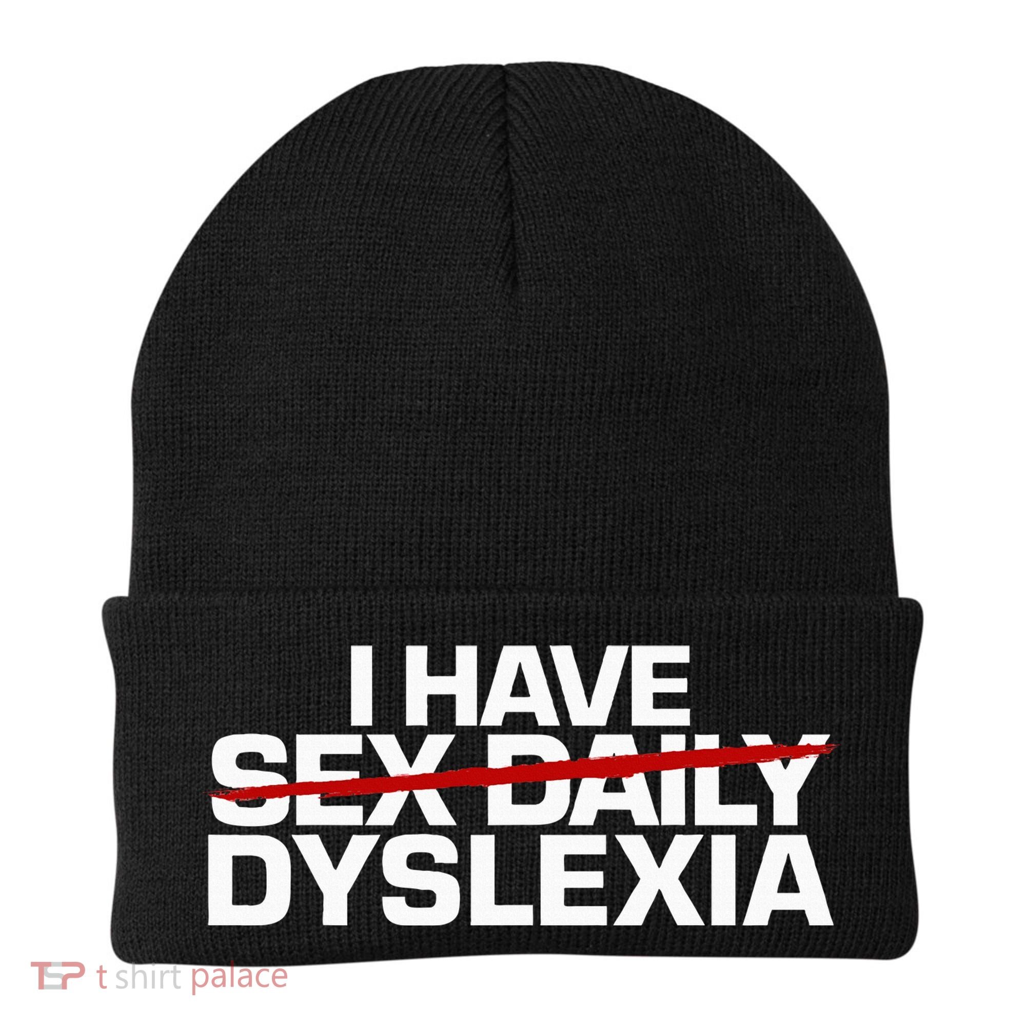I Have Sex Daily Funny Dyslexia Beanie