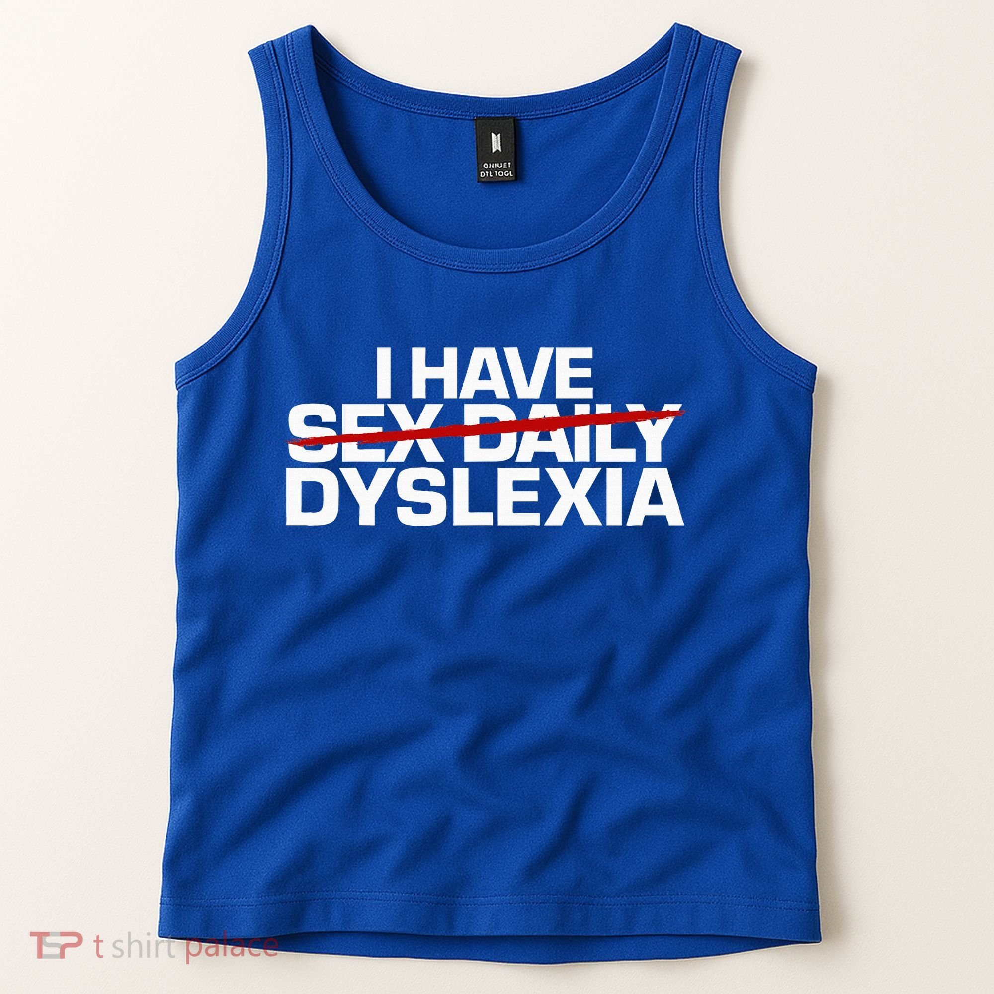 I Have Sex Daily Funny Dyslexia Tank Top