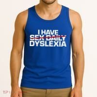 I Have Sex Daily Funny Dyslexia Tank Top thumb 3