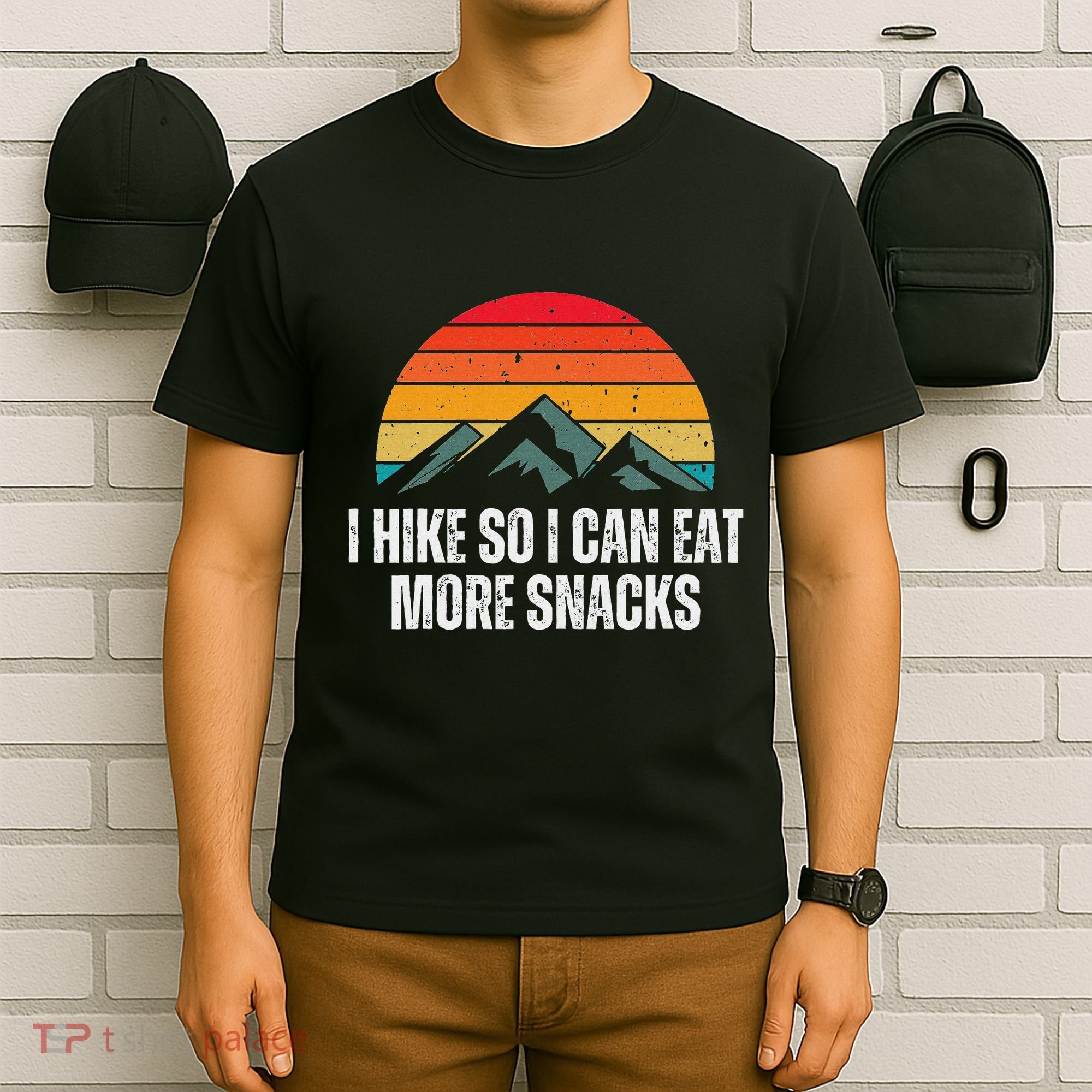 I Hike So I Can Eat More Snacks As A Funny Hiking T-Shirt
