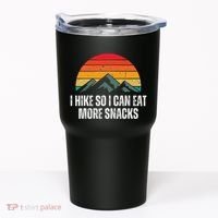 I Hike So I Can Eat More Snacks As A Funny Hiking Tumbler thumb 0