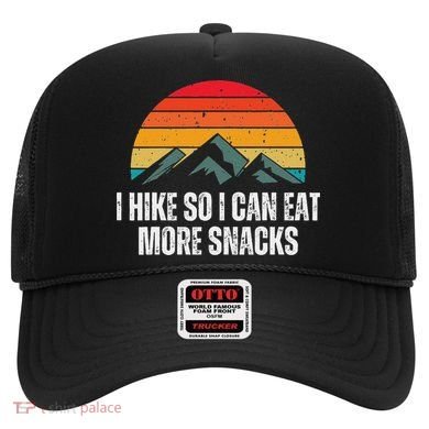 I Hike So I Can Eat More Snacks As A Funny Hiking Hat
