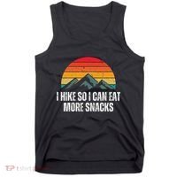 I Hike So I Can Eat More Snacks As A Funny Hiking Tank Top thumb 0
