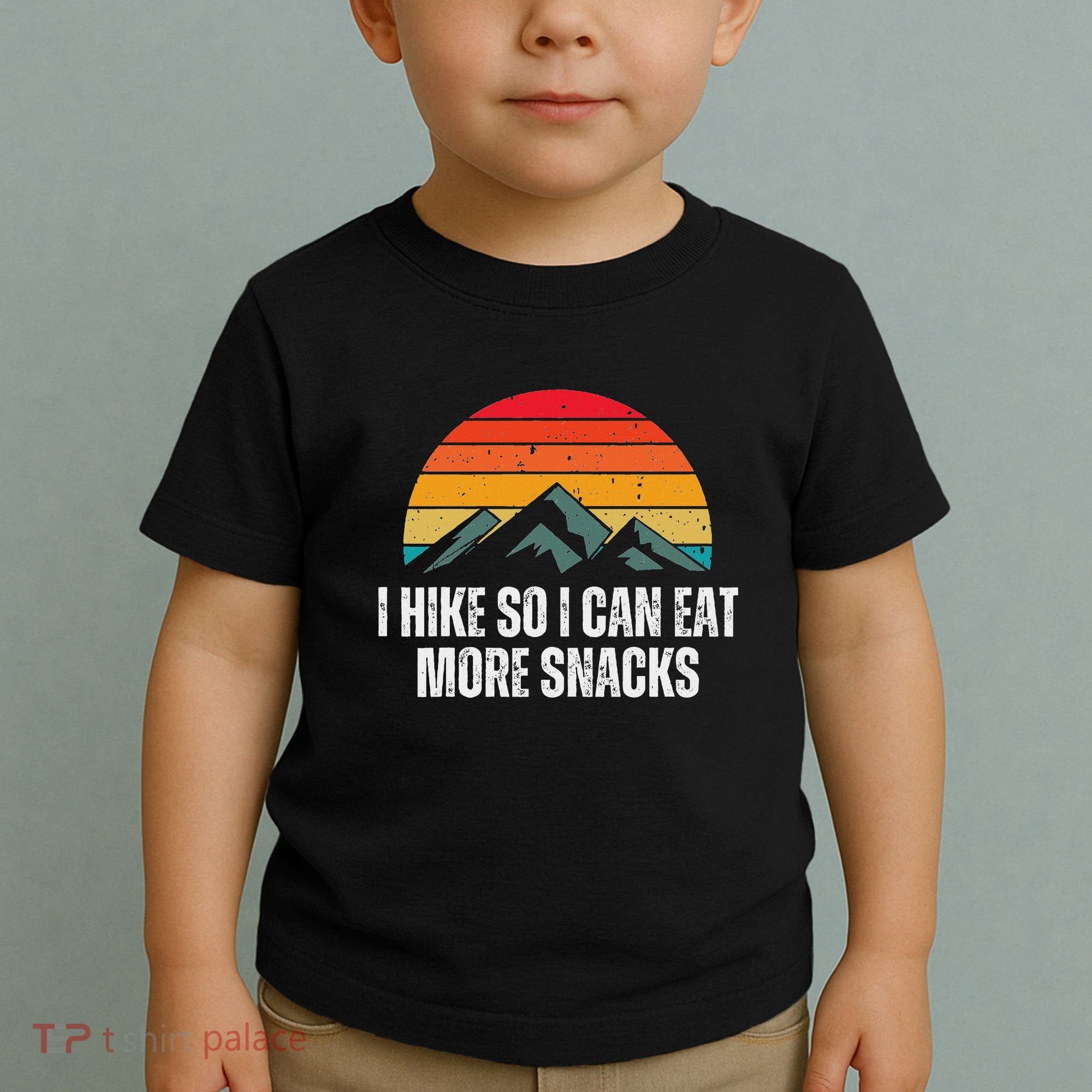 I Hike So I Can Eat More Snacks As A Funny Hiking Toddler T-Shirt