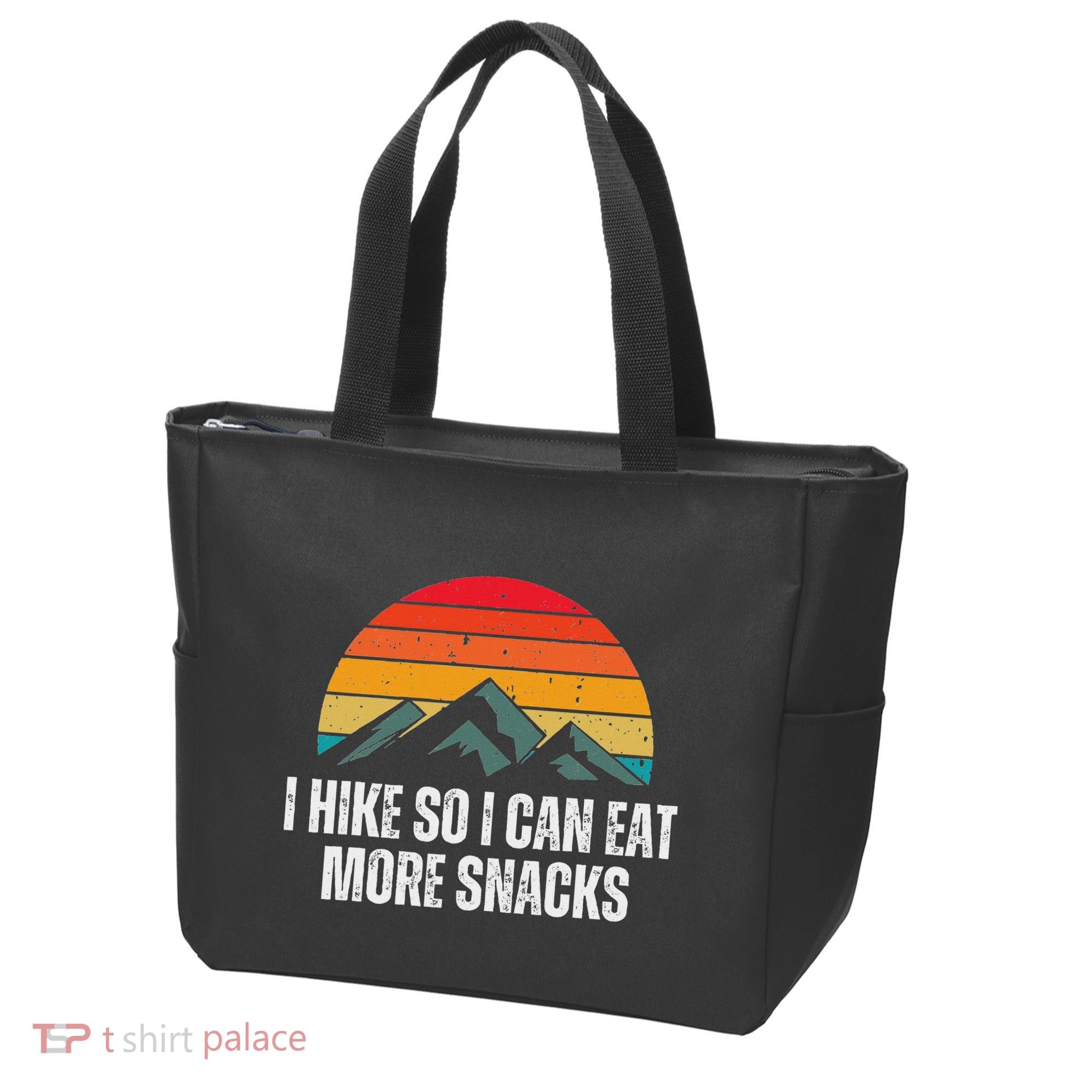 I Hike So I Can Eat More Snacks As A Funny Hiking Tote Bag