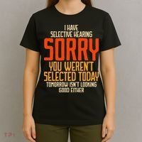 I Have Selective Hearing You Weren't Selected Vintage Funny T-Shirt thumb 4