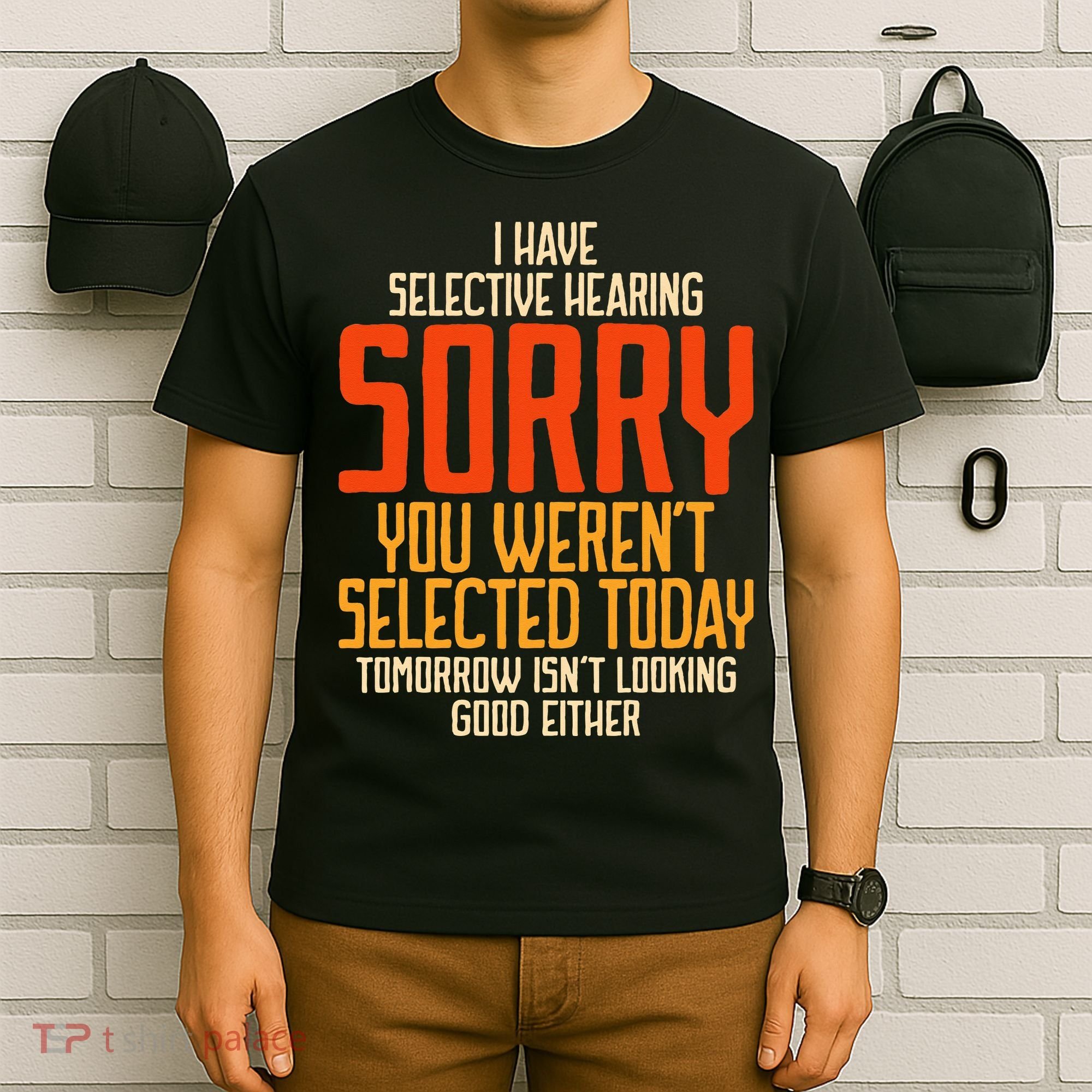 I Have Selective Hearing You Weren't Selected Vintage Funny T-Shirt