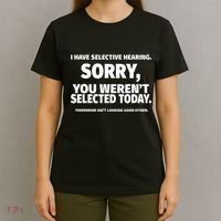 I Have Selective Hearing You WerenT Selected T-Shirt thumb 4