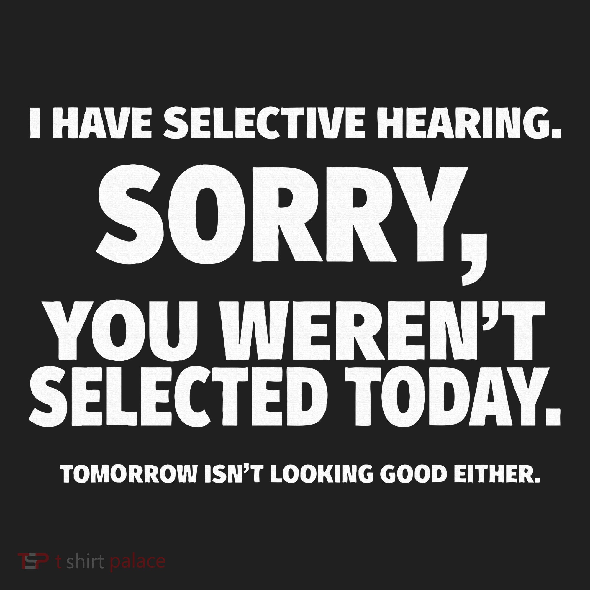 I Have Selective Hearing You WerenT Selected Tumbler
