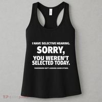 I Have Selective Hearing You WerenT Selected Women's Tank Top thumb 3