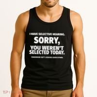 I Have Selective Hearing You WerenT Selected Tank Top thumb 3