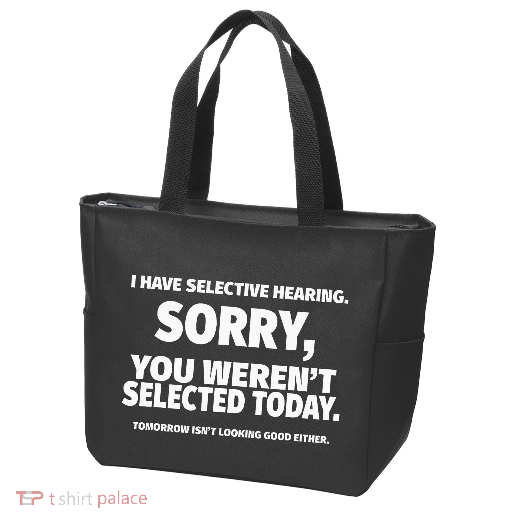 I Have Selective Hearing You WerenT Selected Tote Bag