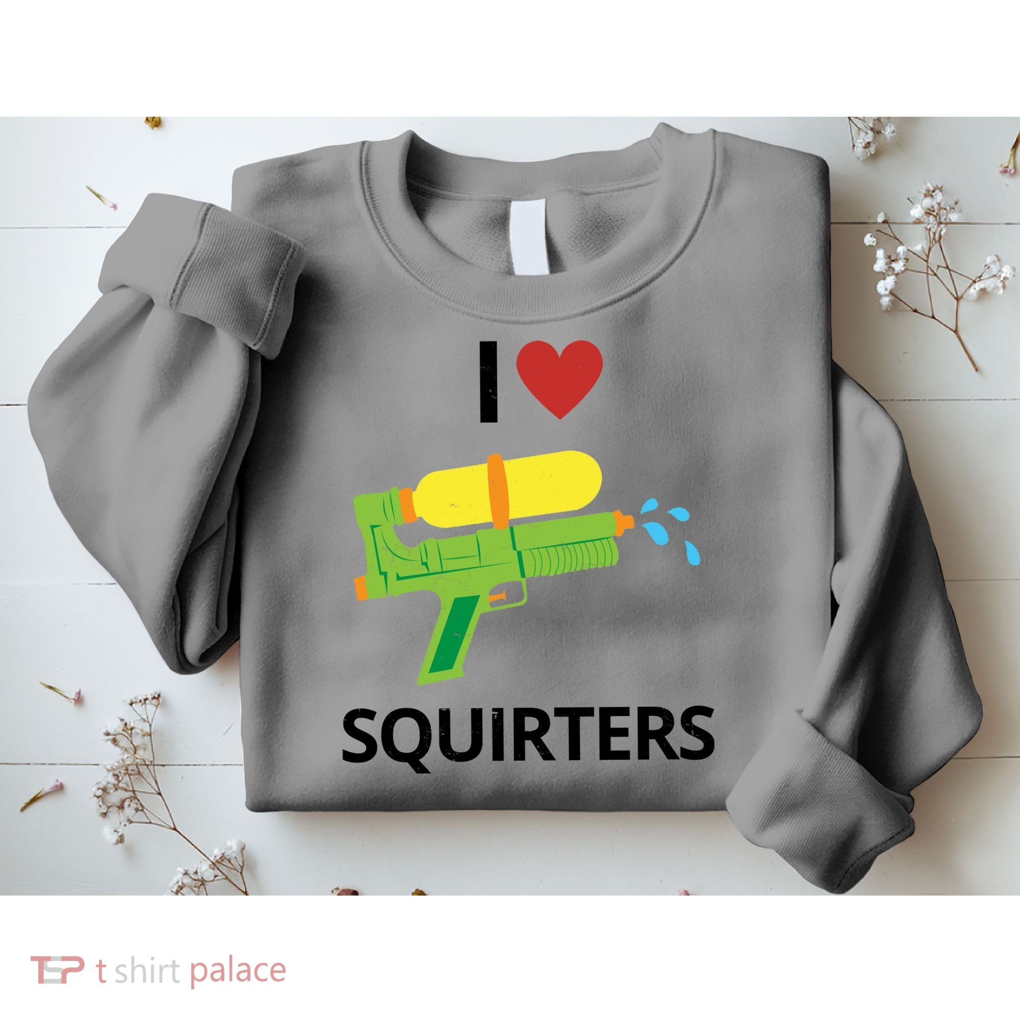 I Heart Squirters Funny Water Gun Sweatshirt