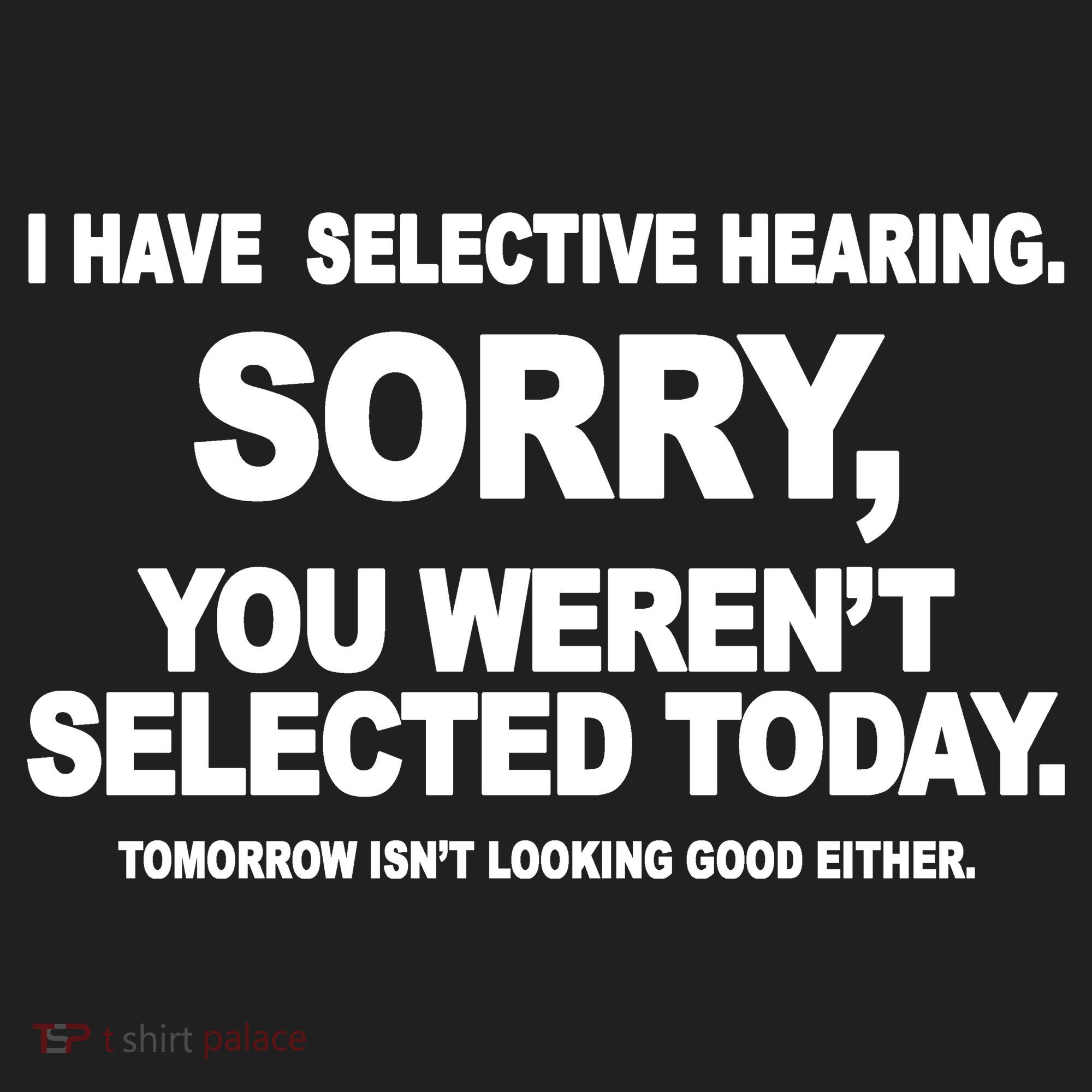 I Have Selective Hearing You Werent Selected Today Funny Beanie