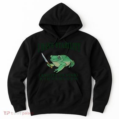 I Have Stability Ability To Stab Funny Frog Hoodie