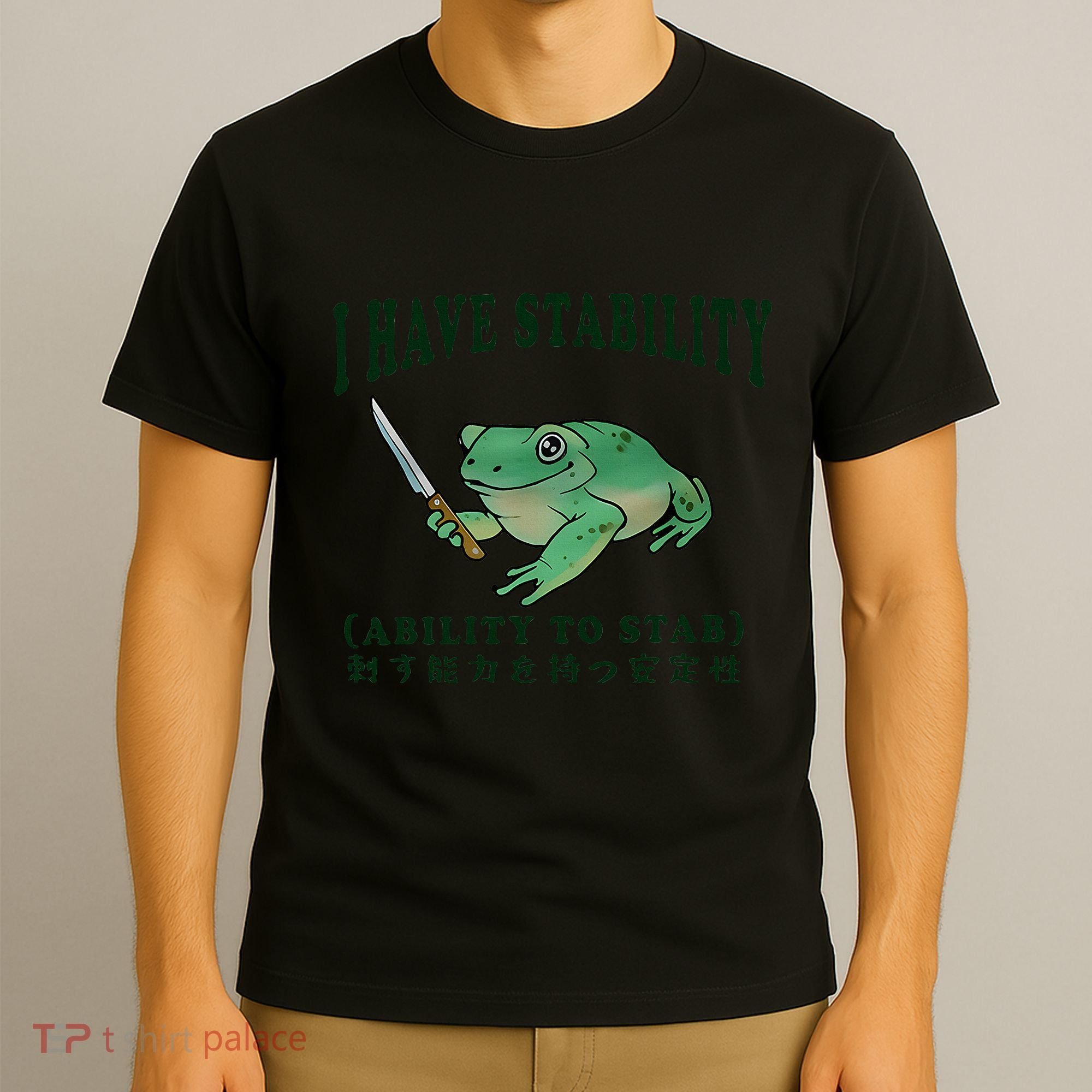 I Have Stability Ability To Stab Funny Frog T-Shirt