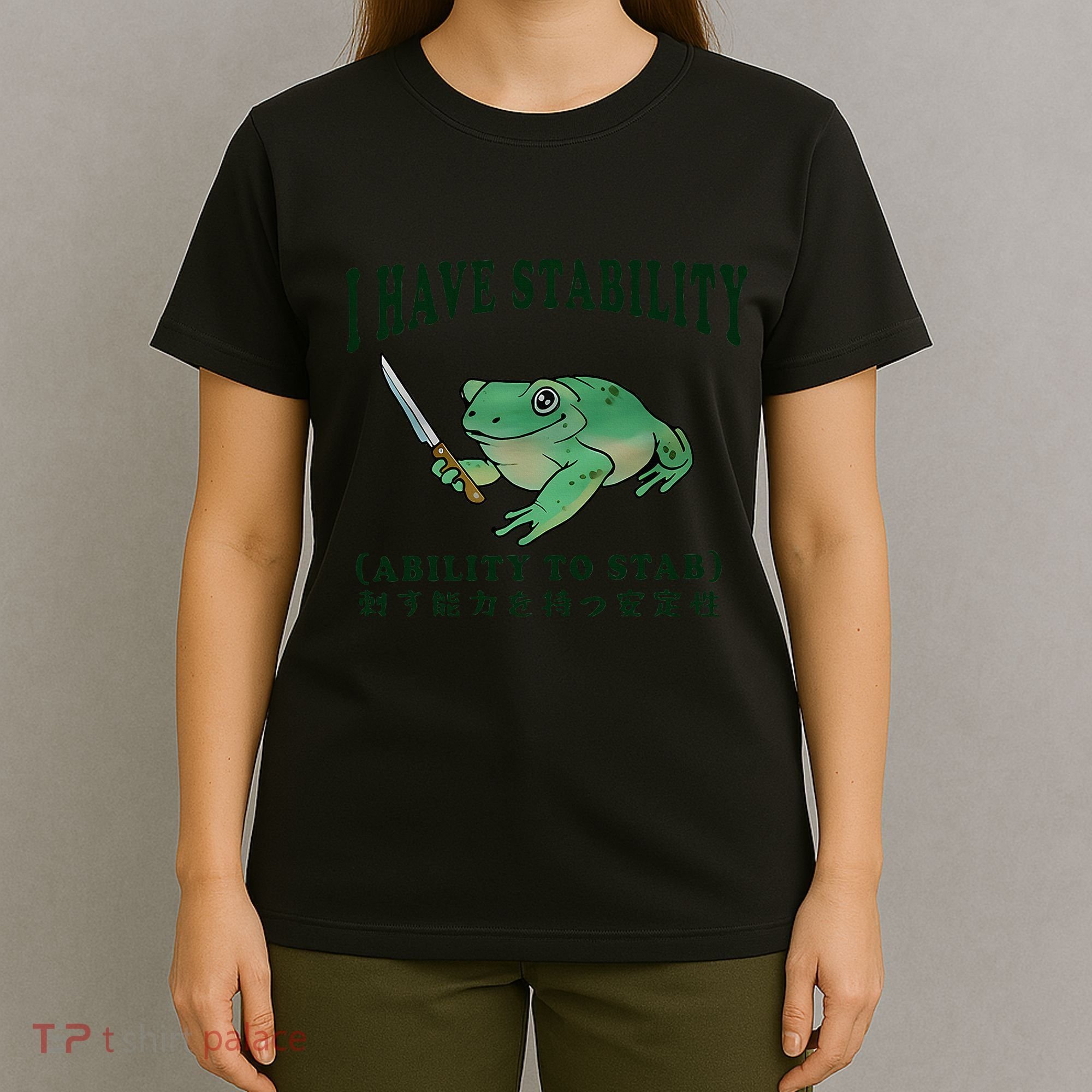 I Have Stability Ability To Stab Funny Frog T-Shirt